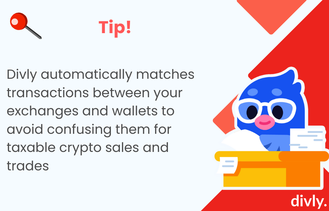 Divly automatically matches transactions between your exchanges and wallets to avoid confusing them for taxable crypto sales and trades