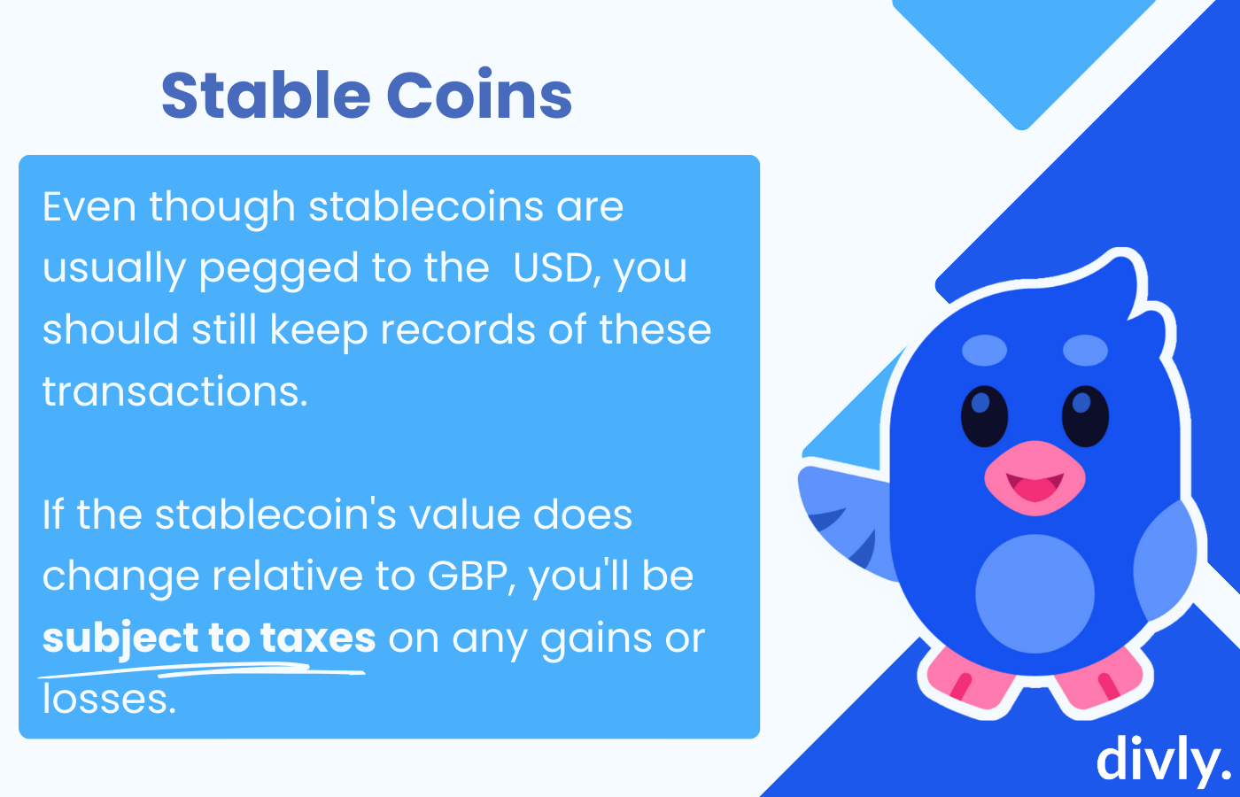 Stablecoins are still taxed. Watched out if the stablecoin changes value relative to the GBP as this could result in taxable gains upon sale.