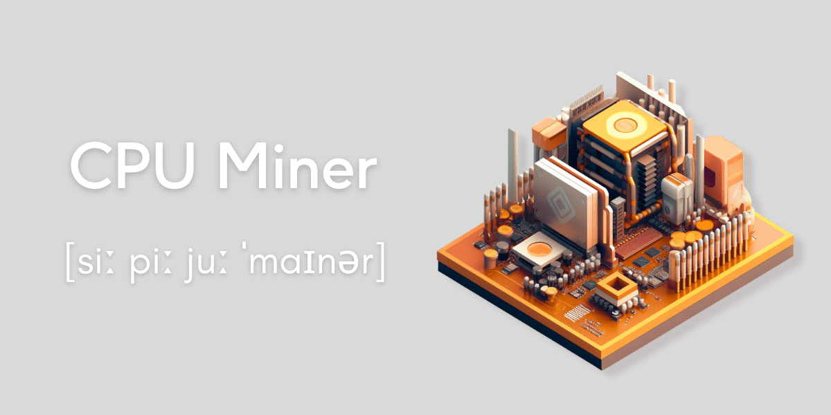 CPU Miner (siː piː juː ˈmaɪnər): Die phonetische Schreibweise von 'CPU Miner' darstellt - Erforschen Sie das CPU-Mining in der Welt der Kryptowährungen